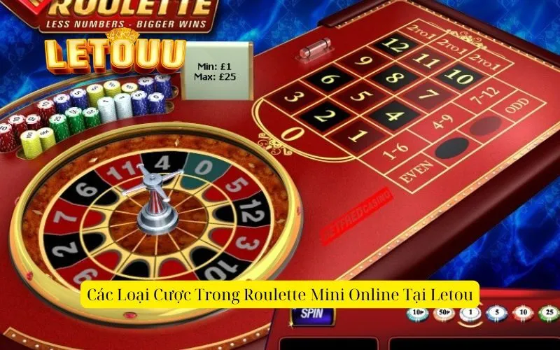 Các Loại Cược Trong Roulette Mini Online Tại Letou