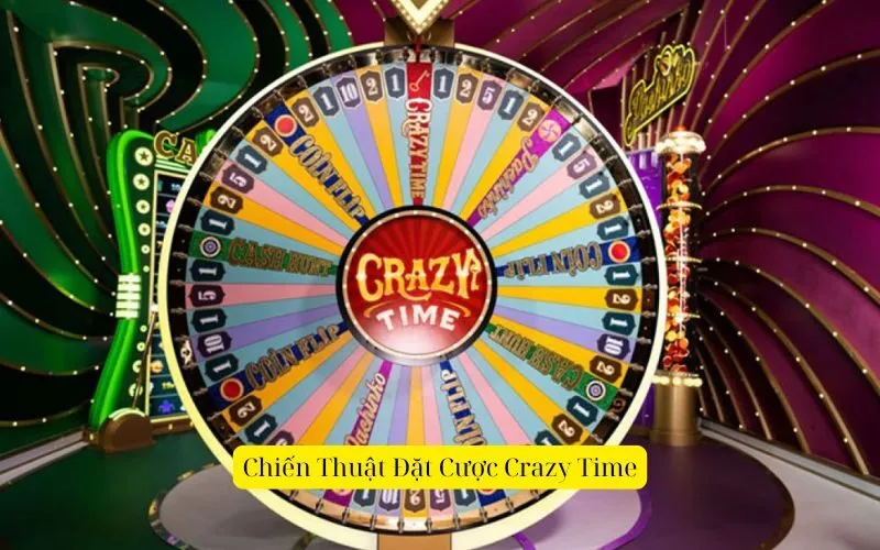 Chiến Thuật Đặt Cược Crazy Time
