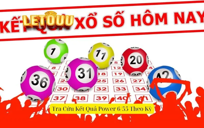 Tra Cứu Kết Quả Power 655 Theo Kỳ