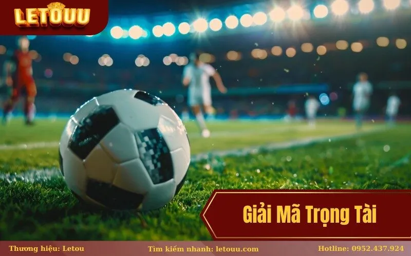 Giải Mã Trọng Tài