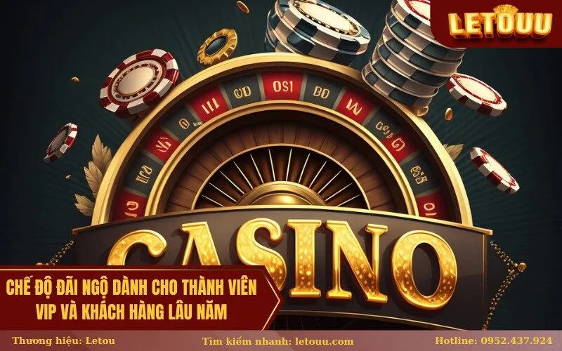 Chế độ đãi ngộ dành cho thành viên VIP và khách hàng lâu năm