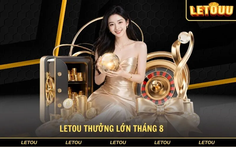 Letou Thưởng Lớn Tháng 8